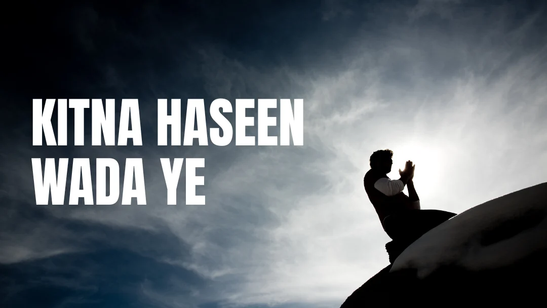 Kitna Haseen Wada Ye Song Lyrics