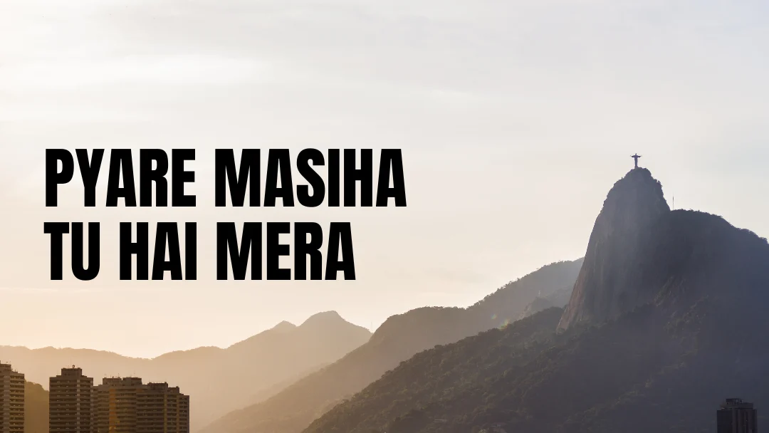 Pyare Masiha Tu Hai Mera Song Lyrics