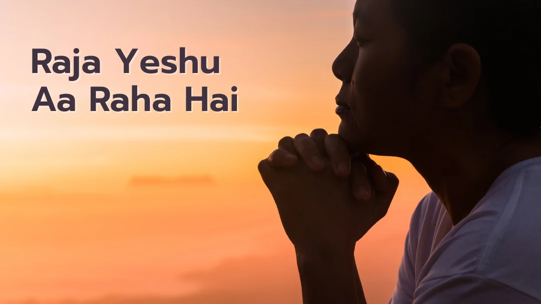 Raja Yeshu Aa Raha Hai Song Lyrics